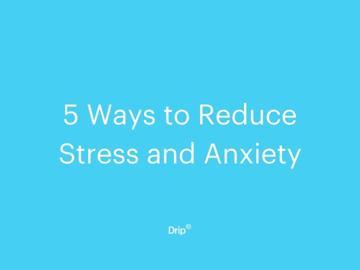 5 Ways to Reduce Stress