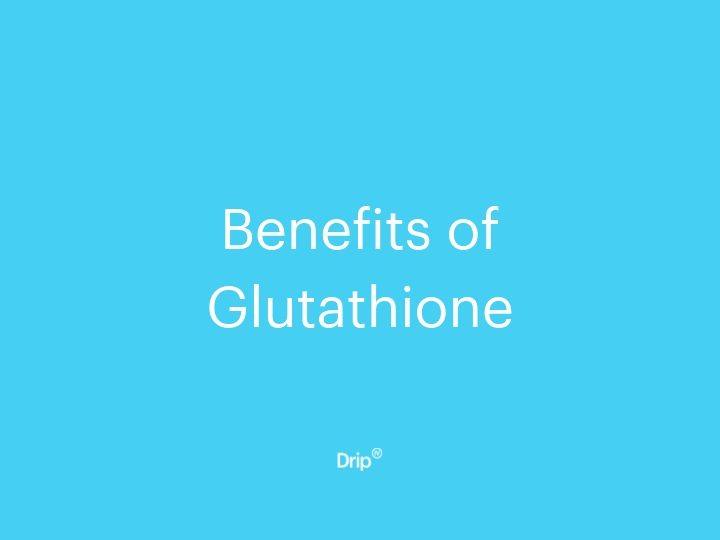 Benefits of Glutathione