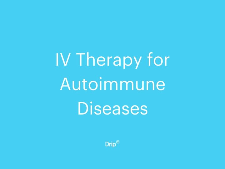 IV Therapy for Autoimmune Diseases